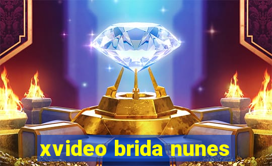 xvideo brida nunes